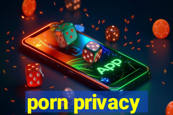 porn privacy